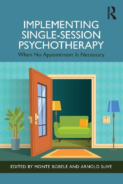 Implementing Single-Session Psychotherapy: When No Appointment Is Necessary