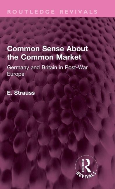 Common Sense About the Common Market: Germany and Britain in Post-War Europe