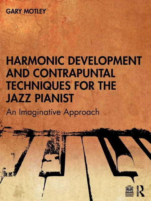 Harmonic Development and Contrapuntal Techniques for the Jazz Pianist: An Imaginative Approach
