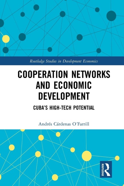 Cooperation Networks and Economic Development: Cuba's High-Tech Potential