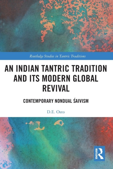 An Indian Tantric Tradition and Its Modern Global Revival: Contemporary Nondual ¿aivism