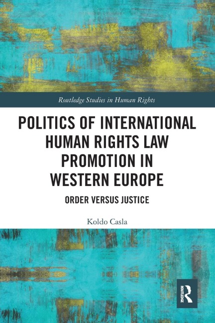 Politics of International Human Rights Law Promotion in Western Europe: Order versus Justice