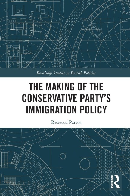 The Making of the Conservative Partys Immigration Policy