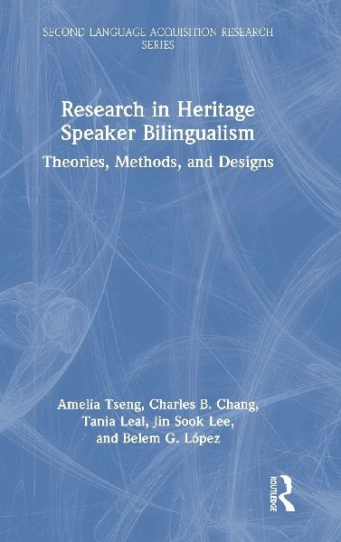 Research in Heritage Speaker Bilingualism: Theories, Methods, and Designs