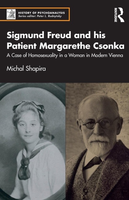Sigmund Freud and his Patient Margarethe Csonka: A Case of Homosexuality in a Woman in Modern Vienna