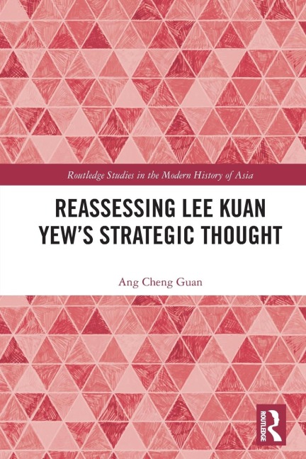 Reassessing Lee Kuan Yew's Strategic Thought