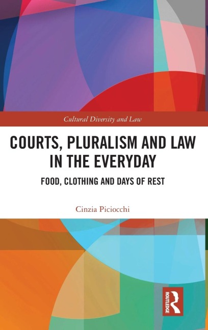 Courts, Pluralism and Law in the Everyday: Food, Clothing and Days of Rest