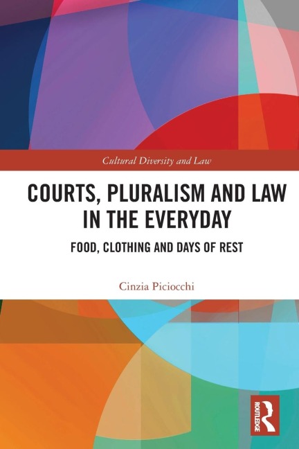 Courts, Pluralism and Law in the Everyday: Food, Clothing and Days of Rest