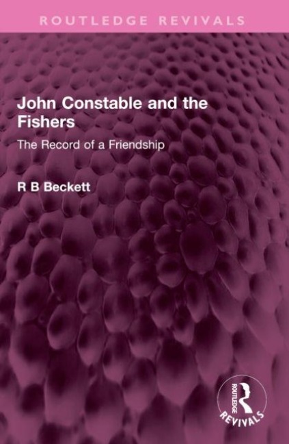 John Constable and the Fishers: The Record of a Friendship
