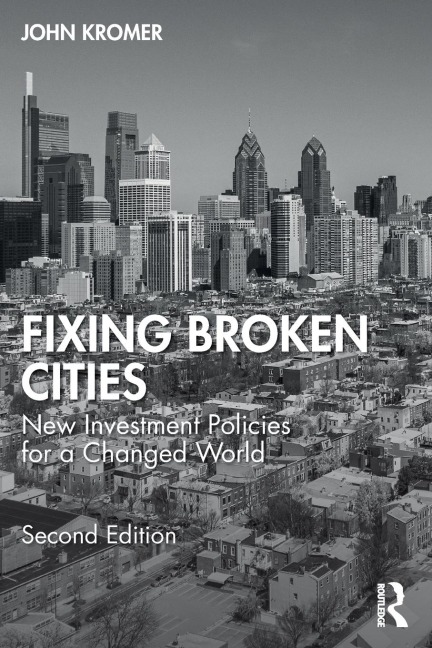 Fixing Broken Cities: New Investment Policies for a Changed World