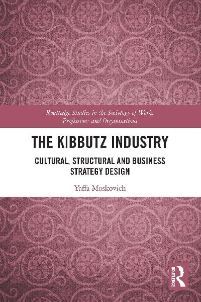 The Kibbutz Industry: Cultural, Structural and Business Strategy Design