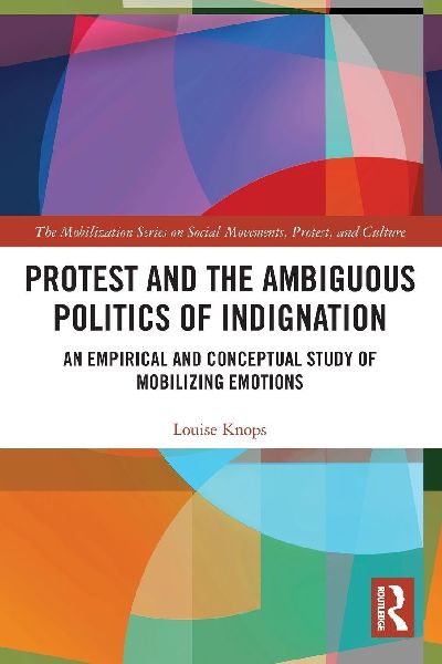 Protest and the Ambiguous Politics of Indignation: An Empirical and Conceptual Study of Mobilizing Emotions