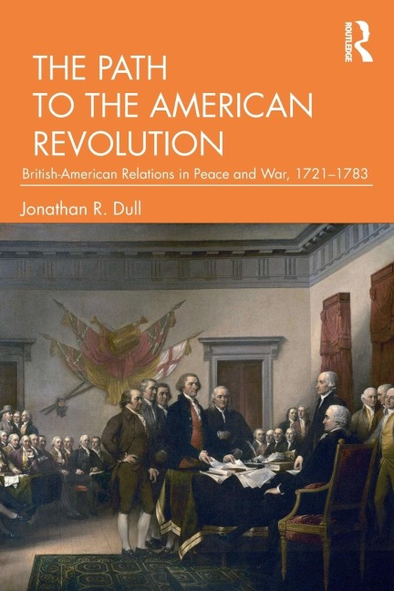 The Path to the American Revolution: British-American Relations in Peace and War, 1721-1783