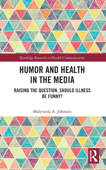 Humor and Health in the Media: Raising the Question, Should Illness be Funny?