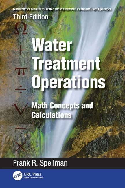 Mathematics Manual for Water and Wastewater Treatment Plant Operators: Water Treatment Operations: Math Concepts and Calculations