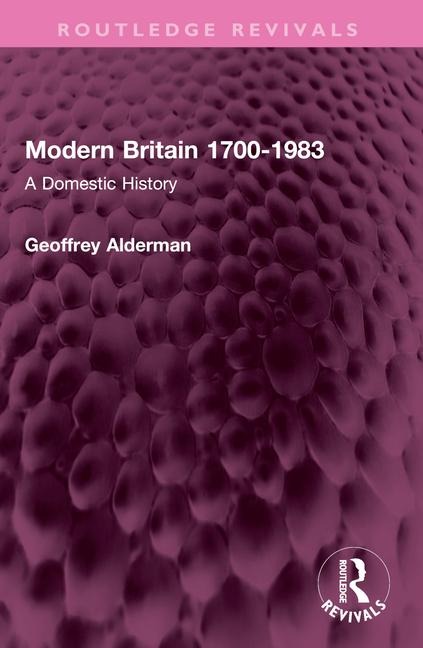 Modern Britain 1700-1983: A Domestic History