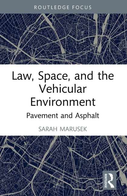 Law, Space, and the Vehicular Environment: Pavement and Asphalt
