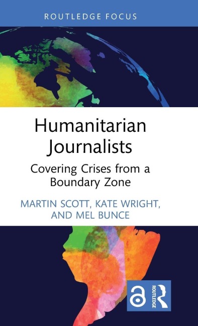 Humanitarian Journalists: Covering Crises from a Boundary Zone