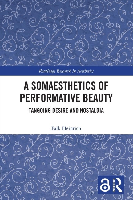 A Somaesthetics of Performative Beauty: Tangoing Desire and Nostalgia