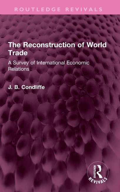 The Reconstruction of World Trade: A Survey of International Economic Relations