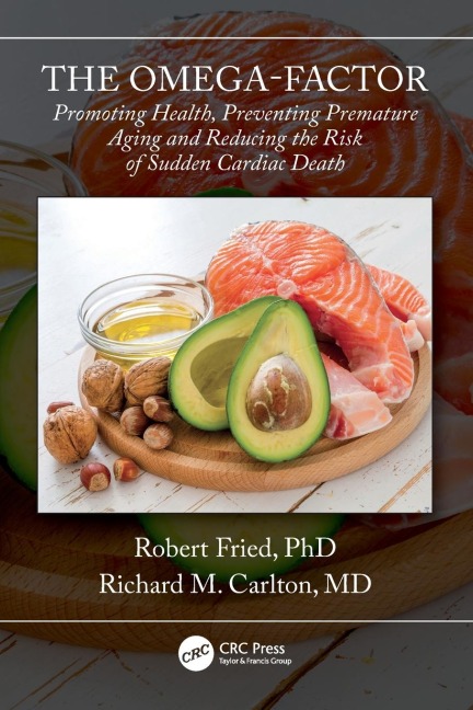The Omega-Factor: Promoting Health, Preventing Premature Aging and Reducing the Risk of Sudden Cardiac Death