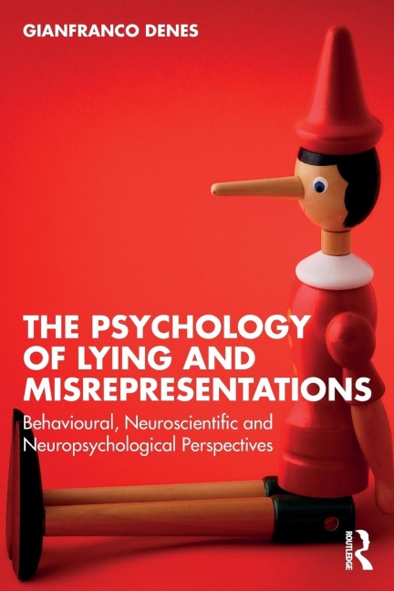 The Psychology of Lying and Misrepresentations: Behavioural, Neuroscientific and Neuropsychological Perspectives