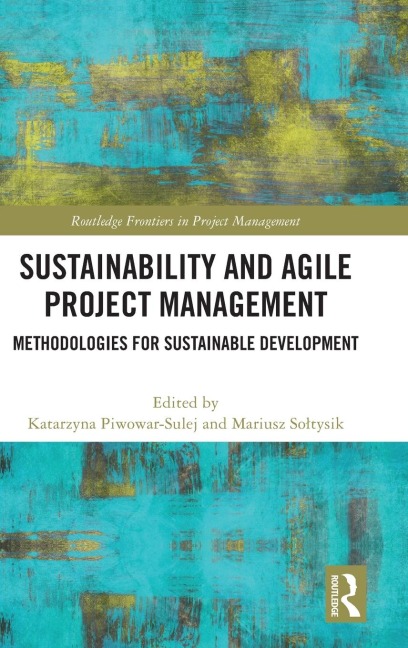 Sustainability and Agile Project Management: Methodologies for Sustainable Development