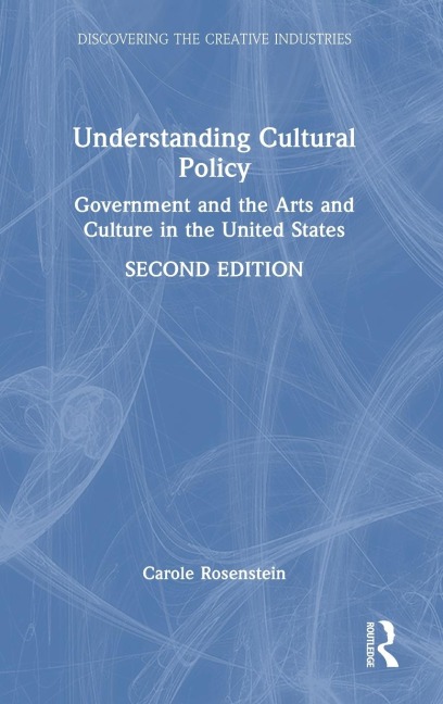 Understanding Cultural Policy: Government and the Arts and Culture in the United States