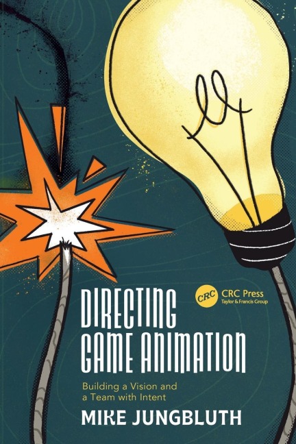 Directing Game Animation: Building a Vision and a Team with Intent