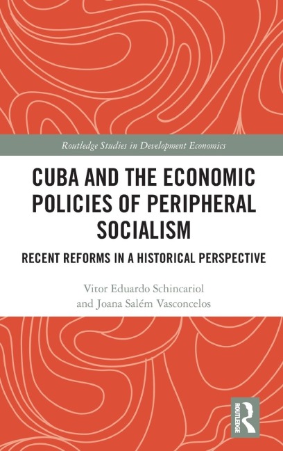 Cuba and the Economic Policies of Peripheral Socialism: Recent Reforms in a Historical Perspective