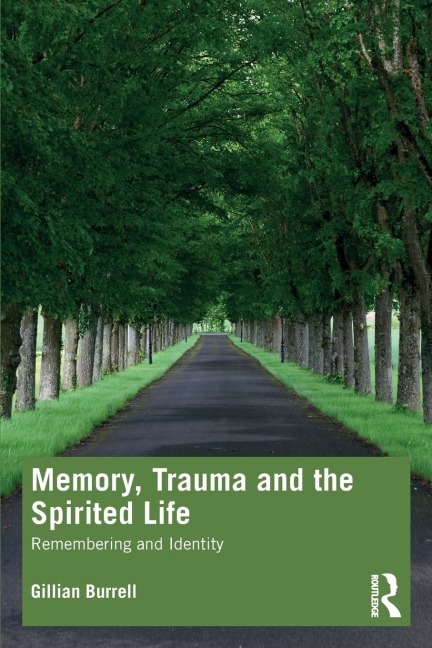 Memory, Trauma and the Spirited Life: Remembering and Identity