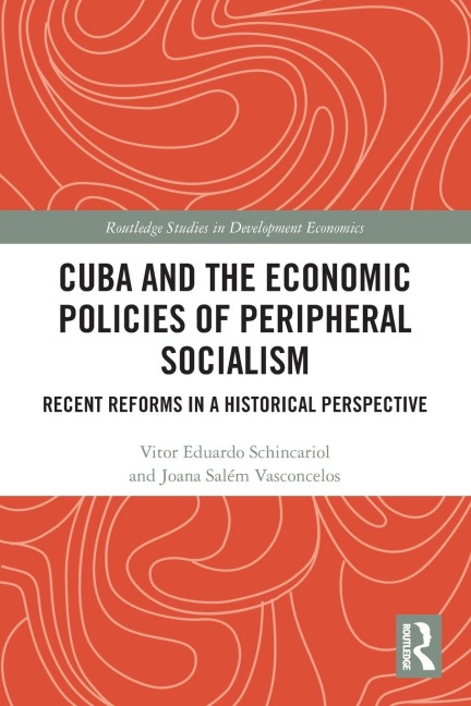 Cuba and the Economic Policies of Peripheral Socialism: Recent Reforms in a Historical Perspective