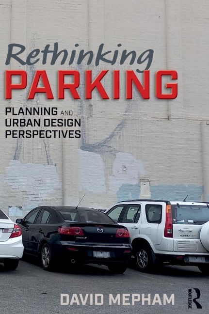 Rethinking Parking: Planning and Urban Design Perspectives