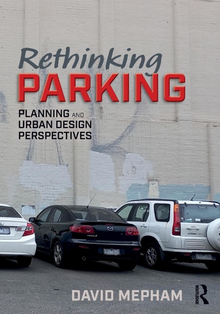 Rethinking Parking: Planning and Urban Design Perspectives