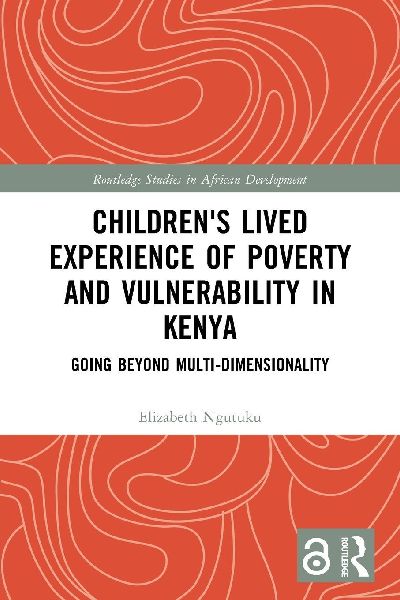 Children's Lived Experience of Poverty and Vulnerability in Kenya: Going Beyond Multi-dimensionality