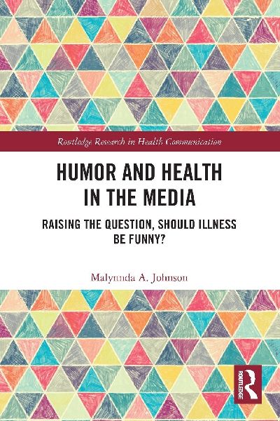 Humor and Health in the Media: Raising the Question, Should Illness be Funny?