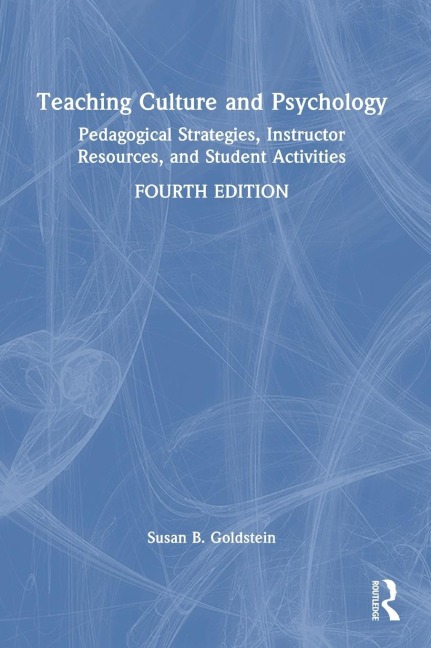 Teaching Culture and Psychology: Pedagogical Strategies, Instructor Resources, and Student Activities