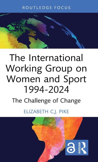 The International Working Group on Women and Sport 1994-2024: The Challenge of Change