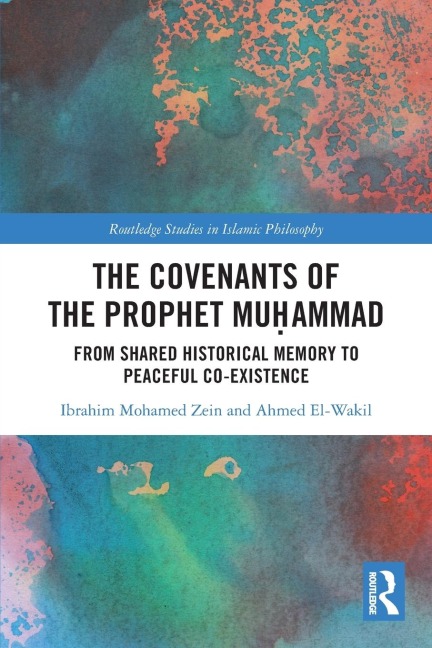 The Covenants of the Prophet Mu¿ammad: From Shared Historical Memory to Peaceful Co-existence