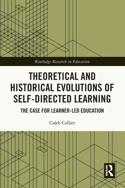 Theoretical and Historical Evolutions of Self-Directed Learning: The Case for Learner-Led Education