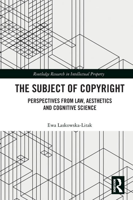 The Subject of Copyright: Perspectives from Law, Aesthetics and Cognitive Science