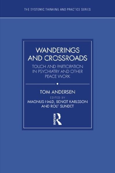 Wanderings and Crossroads: Touch and Participation in Psychiatry and Other Peace Work