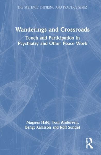 Wanderings and Crossroads: Touch and Participation in Psychiatry and Other Peace Work