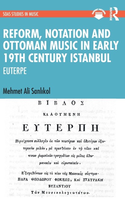 Reform, Notation and Ottoman music in Early 19th Century Istanbul: EUTERPE
