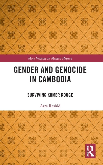 Gender and Genocide in Cambodia: Surviving Khmer Rouge