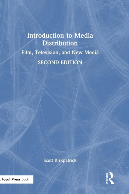 Introduction to Media Distribution: Film, Television, and New Media