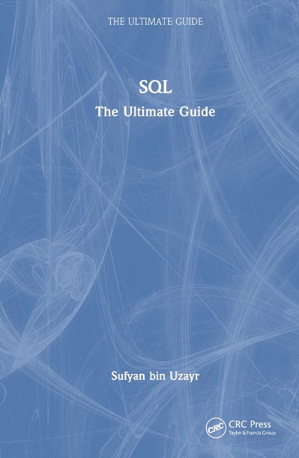 SQL: The Ultimate Guide