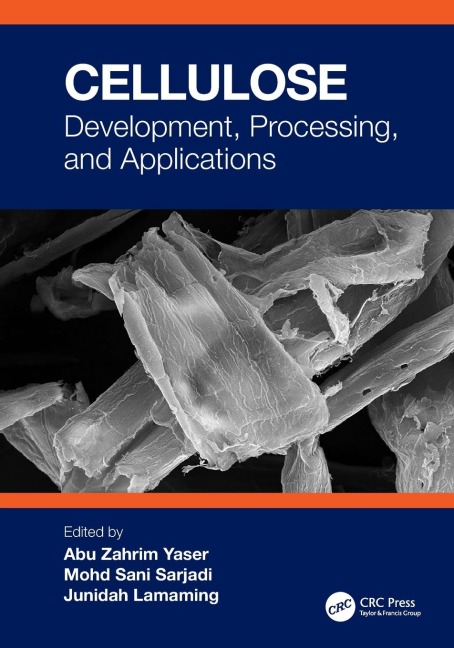 Cellulose: Development, Processing, and Applications