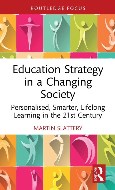 Education Strategy in a Changing Society: Personalised, Smarter, Lifelong Learning in the 21st Century