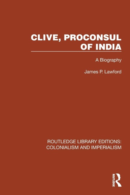 Clive, Proconsul of India: A Biography